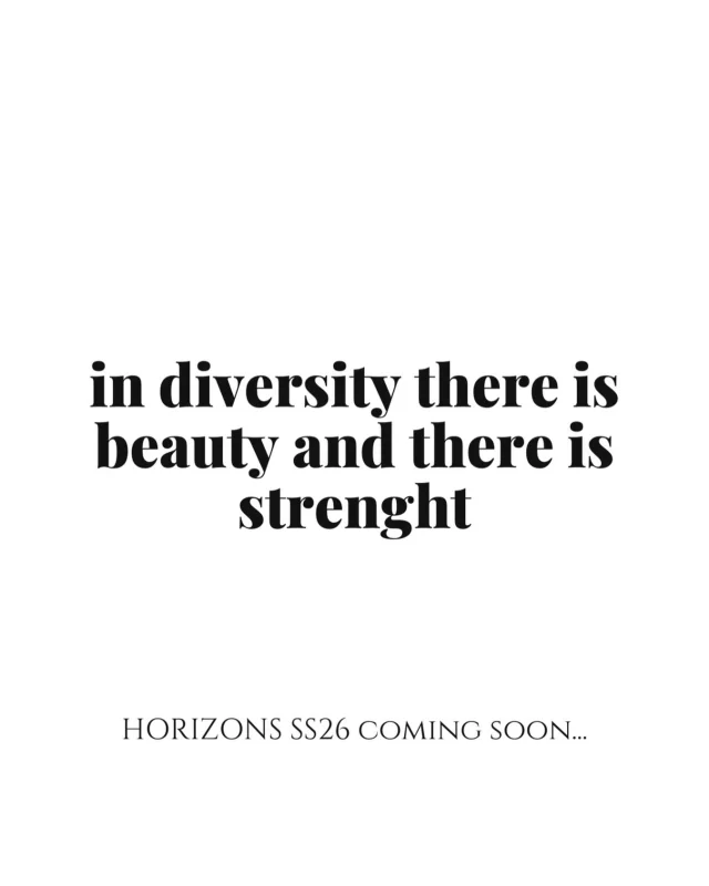 in diversity there is beauty and there is strenght.
Maya Angelou 
HORIZONS ss26
muy pronto… 🌵🏯
